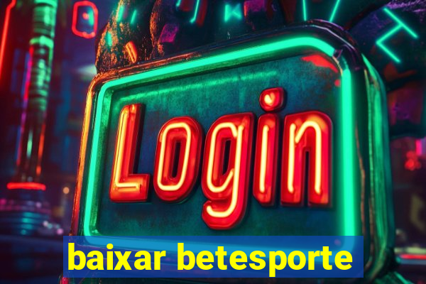 baixar betesporte